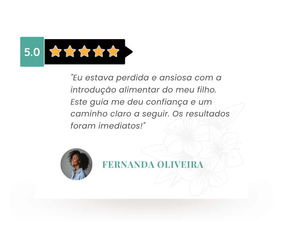 O Primeiros Sabores transformou a rotina alimentar da minha filha! Antes, eu estava insegura e sem saber por onde começar. Agora, temos momentos de alimentação felizes e saudáveis todos os dias. M (2)